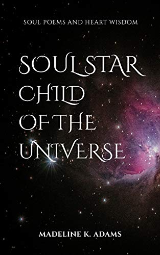 Soul Star Child of the Universe: Soul Poems and Heart Wisdom (3)