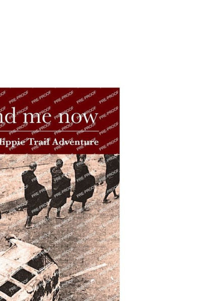 Me. And Me Now: A 1970S' Kiwi Hippie Trail Adventure