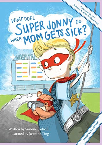 What Does Super Jonny Do When Mom Gets Sick? (Fibromyalgia Version).