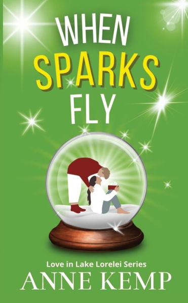 When Sparks Fly: Second Chance Small Town Sweet Christmas Rom Com (Love In Lake Lorelei)
