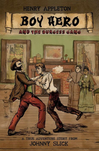 Henry Appleton Boy Hero And The Burgess Gang (A Johnny Slick Novel)