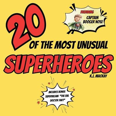 20 Of The Most Unusual Superheroes