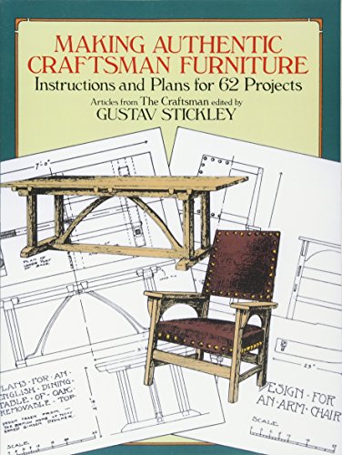 Making Authentic Craftsman Furniture: Instructions And Plans For 62 Projects (Dover Woodworking)