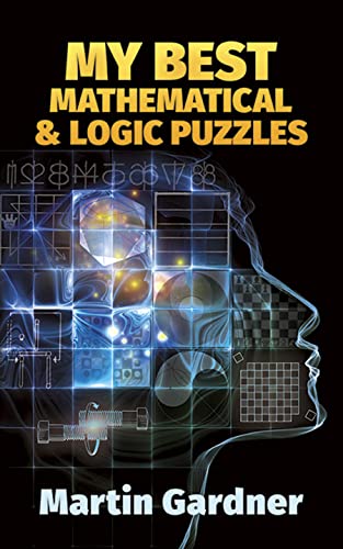 My Best Mathematical And Logic Puzzles (Dover Recreational Math)