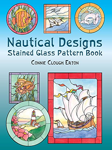 Nautical Designs Stained Glass Pattern Book (Dover Stained Glass Instruction)