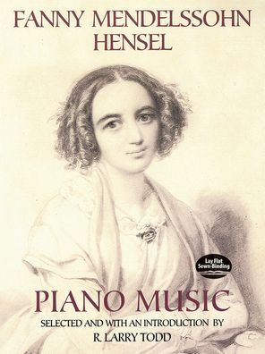 Fanny Mendelssohn Hensel Piano Music (Dover Classical Piano Music)