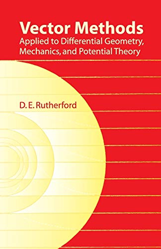 Vector Methods Applied To Differential Geometry, Mechanics, And Potential Theory (Dover Books On Mathematics)