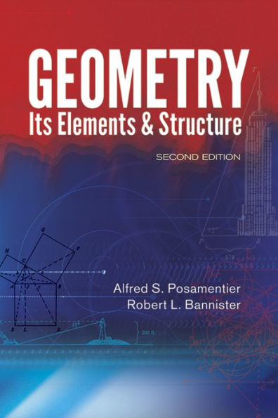 Geometry, Its Elements And Structure: Second Edition (Dover Books On Mathematics)