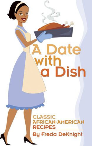 A Date With A Dish: Classic African-American Recipes