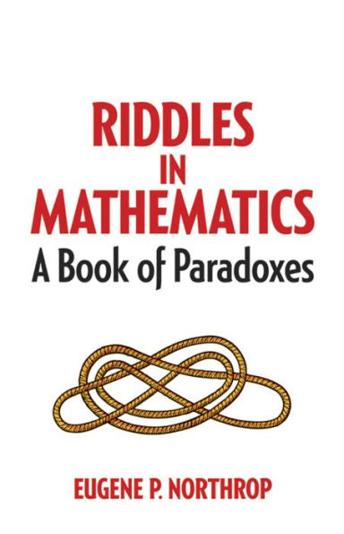 Riddles In Mathematics: A Book Of Paradoxes (Dover Math Games & Puzzles)