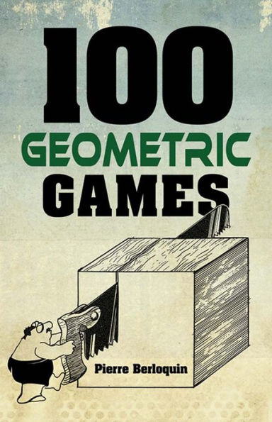 100 Geometric Games (Dover Puzzle Books: Math Puzzles)