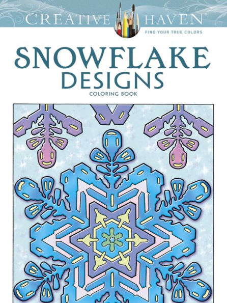 Creative Haven Snowflake Designs Coloring Book (Adult Coloring Books: Seasons)