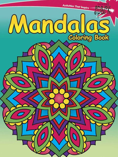 Spark Mandalas Coloring Book (Dover Mandala Coloring Books)