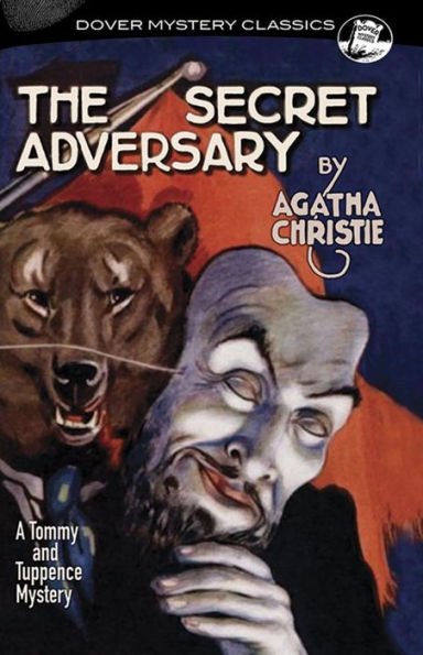 The Secret Adversary: A Tommy And Tuppence Mystery (Dover Mystery Classics)