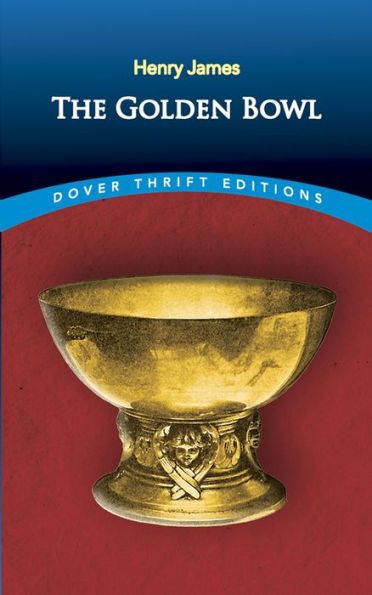 The Golden Bowl (Dover Thrift Editions: Classic Novels)