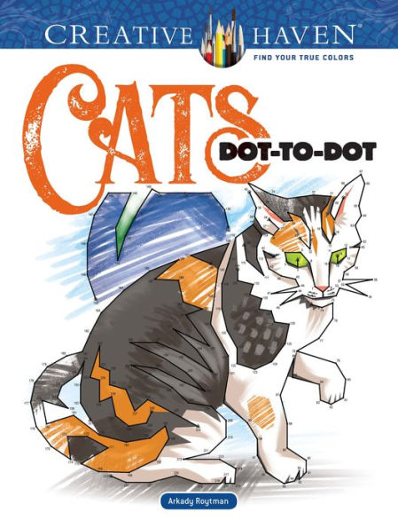 Creative Haven Cats Dot-To-Dot Coloring Book (Creative Haven Coloring Books)