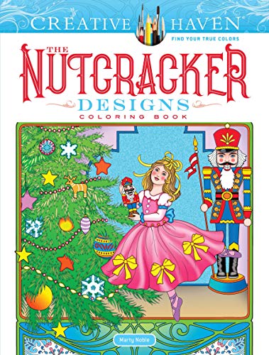 Creative Haven The Nutcracker Designs Coloring Book (Creative Haven Coloring Books)