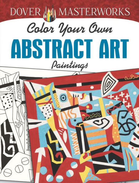 Dover Masterworks: Color Your Own Abstract Art Paintings (Adult Coloring)