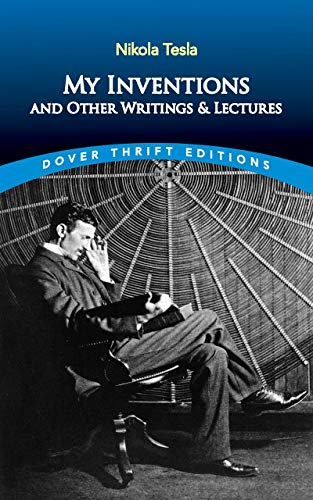 My Inventions And Other Writing And Lectures (Dover Thrift Editions)