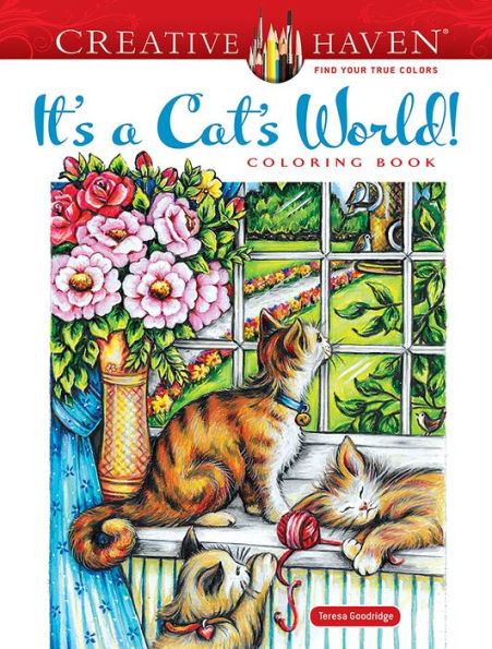Creative Haven It's A Cat's World! Coloring Book (Creative Haven Coloring Books)
