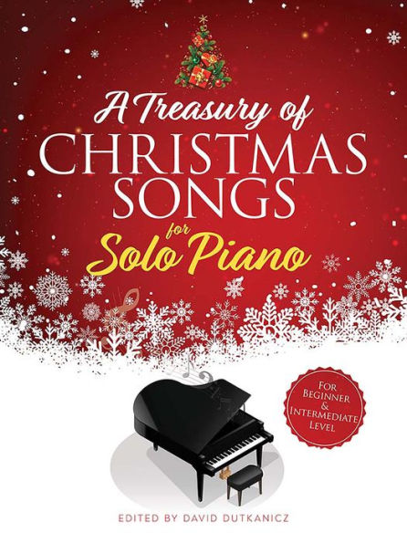 A Treasury Of Christmas Songs For Solo Piano: For Beginner & Intermediate Level (Dover Classical Piano Music For Beginners)