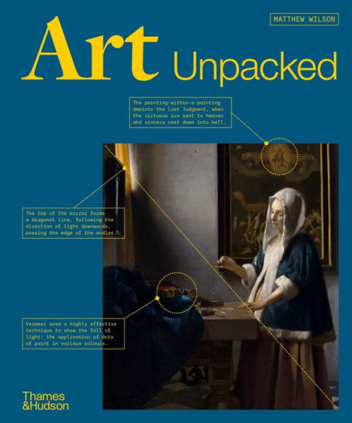 Art Unpacked: 50 Works Of Art: Uncovered, Explored, Explained