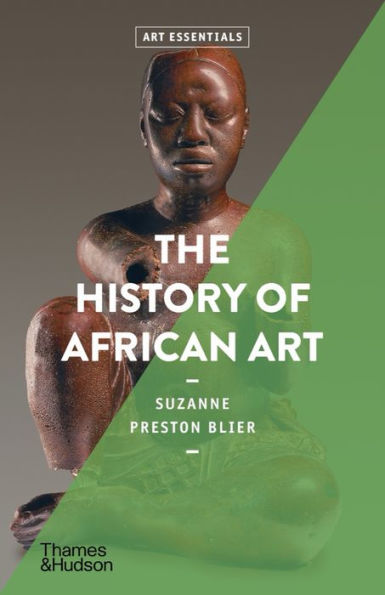The History Of African Art (Art Essentials)