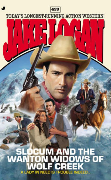 Slocum 429: Slocum And The Wanton Widows Of Wolf Creek