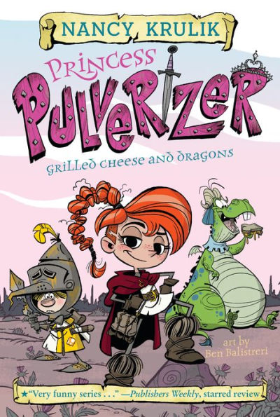 Grilled Cheese And Dragons #1 (Princess Pulverizer)