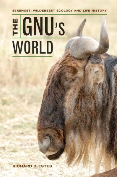 The Gnu'S World: Serengeti Wildebeest Ecology And Life History