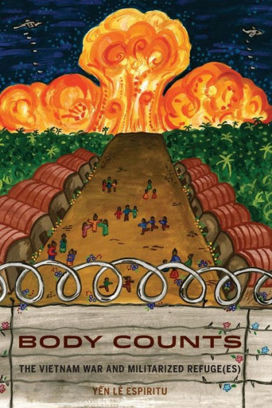 Body Counts: The Vietnam War And Militarized Refugees