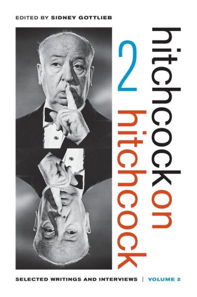 Hitchcock On Hitchcock, Volume 2: Selected Writings And Interviews