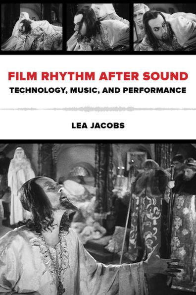 Film Rhythm After Sound: Technology, Music, And Performance