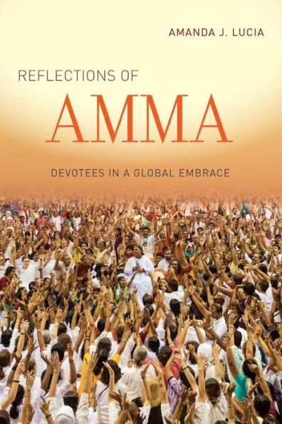 Reflections Of Amma: Devotees In A Global Embrace