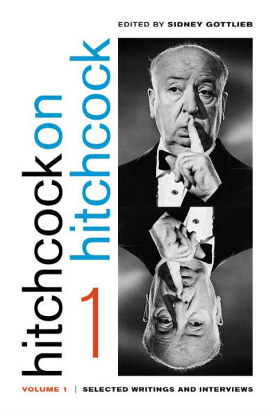 Hitchcock On Hitchcock, Volume 1: Selected Writings And Interviews