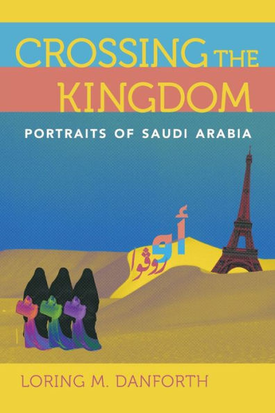 Crossing The Kingdom: Portraits Of Saudi Arabia