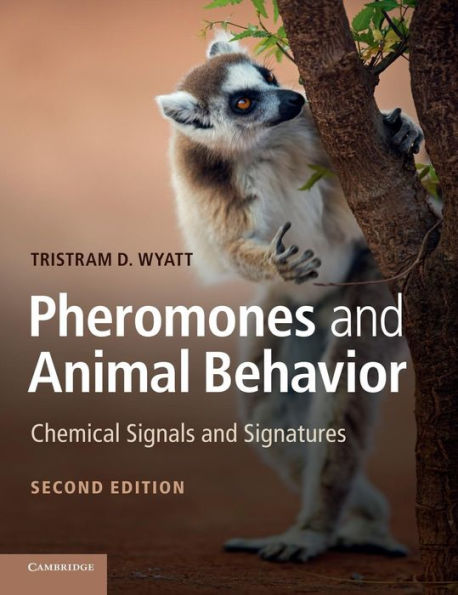 Pheromones And Animal Behavior: Chemical Signals And Signatures
