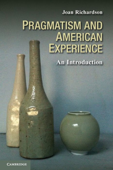 Pragmatism And American Experience: An Introduction