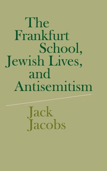 The Frankfurt School, Jewish Lives, And Antisemitism