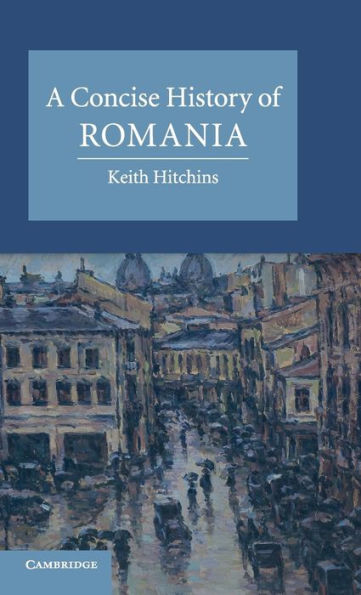 A Concise History Of Romania (Cambridge Concise Histories)