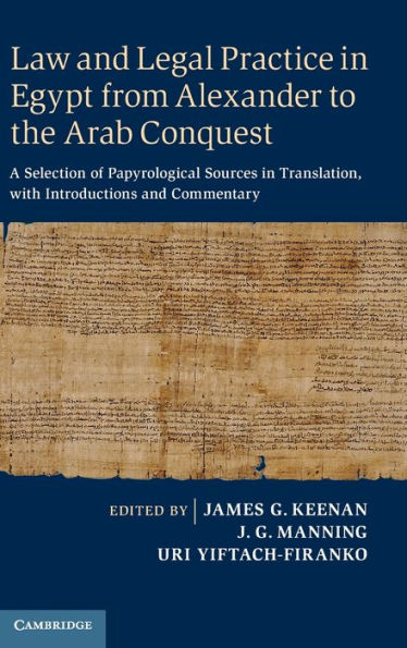 Law And Legal Practice In Egypt From Alexander To The Arab Conquest: A Selection Of Papyrological Sources In Translation, With Introductions And Commentary