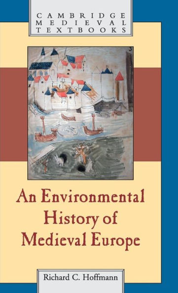 An Environmental History Of Medieval Europe (Cambridge Medieval Textbooks)
