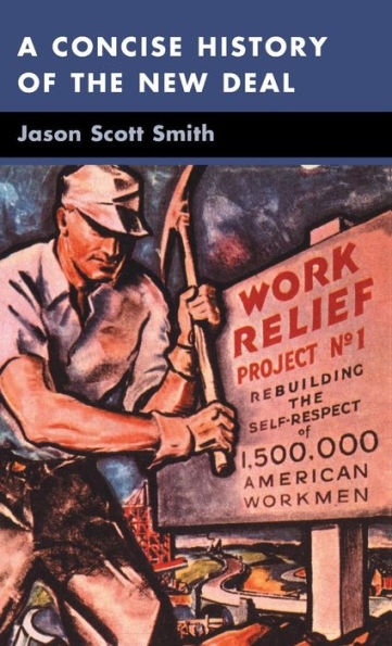 A Concise History Of The New Deal (Cambridge Essential Histories)