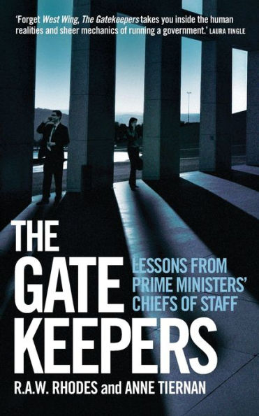 The Gatekeepers: Lessons From Prime Ministers’ Chiefs Of Staff