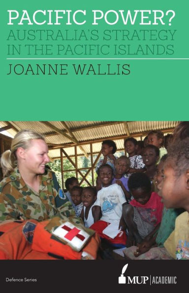 Pacific Power?: Australia’S Strategy In The Pacific Islands