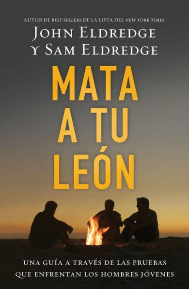Mata A Tu León: Una Guía A Través De Las Pruebas Que Enfrentan Los Hombres Jóvenes (Spanish Edition)