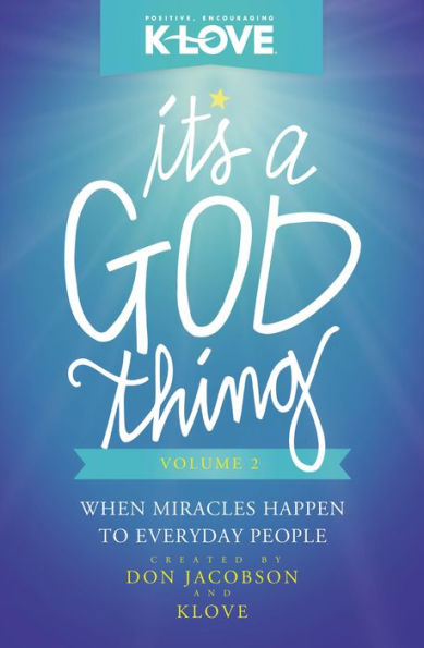 It'S A God Thing Volume 2: When Miracles Happen To Everyday People