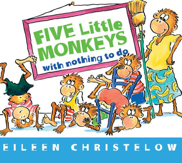 Five Little Monkeys With Nothing To Do (A Five Little Monkeys Story)