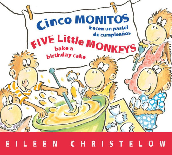 Cinco Monitos Hacen Un Pastel De Cumpleanos / Five Little Monkeys Bake A Birthday Cake (A Five Little Monkeys Story) (Spanish And English Edition)