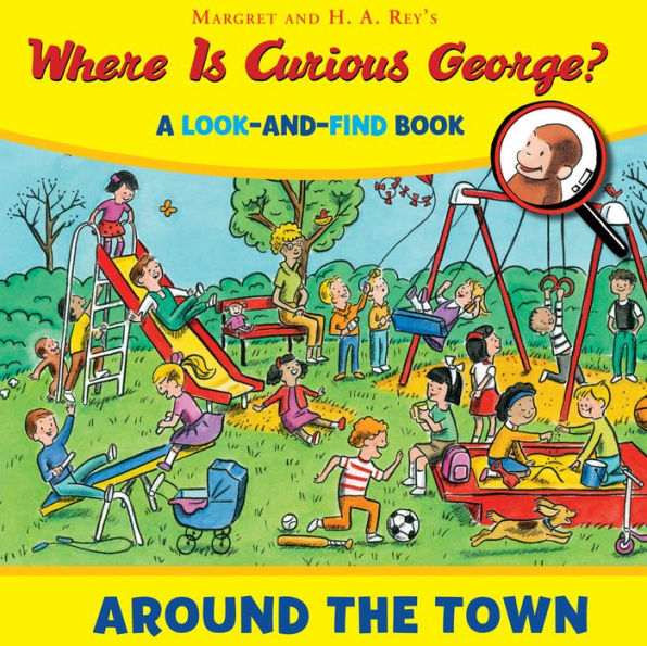 Where Is Curious George? Around The Town: A Look-And-Find Book